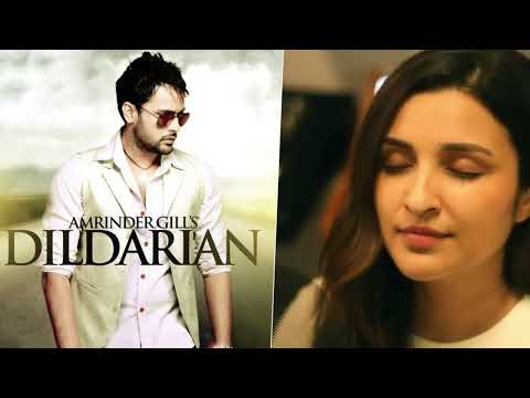 Dildarian by Parineeti Chopra Sings-Amrinder-Gills-Song