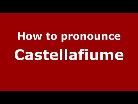 How to pronounce Castellafiume (Italian/Italy) - PronounceNames.com