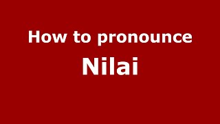 How to pronounce Nilai