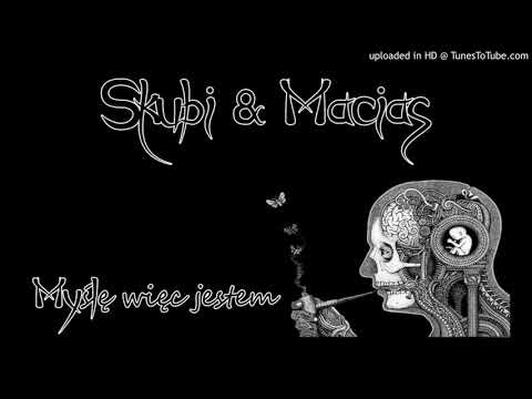 SKUBI & MACIAS "MYŚLE WIĘC JESTEM"