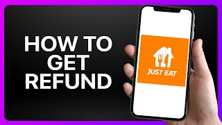 How To Get Refund Just Eat Tutorial