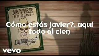 Javier De Los Llanos (Video Con Letra) // Calibre 50