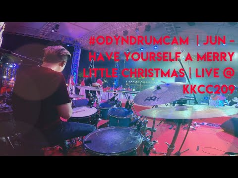 #ODYNDRUMCAM | JUN | HAVE YOURSELF A MERRY LITTLE CHRISTMAS | LIVE @ KKCC2019