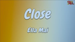 Ella Mai - Close (Lyrics)