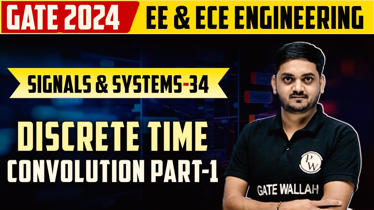 Signals and Systems 34 | Discrete Time Convolution Part-1 | EE, ECE | GATE 2024 Series