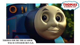 Download lagu Thomas You're The Leader (T&F: The Great Discovery) • Malay Cover By Ben N.D. mp3