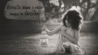 Photoshop Tutorial: Edit Dramatic Black and White Images