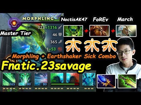 Fnatic 23savage - [Morphling] + NoctisAK47  FoREv [EarthShaker] Sick Combo Dota 2 7.22 Gameplay
