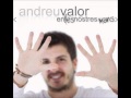 Digues Andreu Valor 