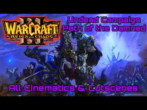 Warcraft 3 Reign of Chaos | All Cinematic & Cutscenes | Undead Campaign | Path of the Damned