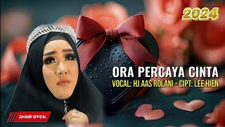 Download lagu ORA PERCAYA CINTA | HJ.AAS ROLANI CIPT LEE HIEN mp3 Download lagu ORA PERCAYA CINTA | HJ.AAS ROLANI CIPT LEE HIEN mp3