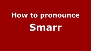 How to pronounce Smarr