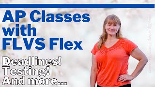 AP Classes with FLVS Flex: Deadlines, Tests, and More EP2