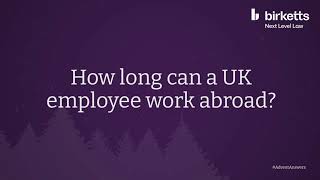 How long can a UK employee work abroad?