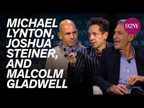 Malcolm Gladwell, Michael Lynton and Joshua Steiner in Conversation: From Mistakes to Meaning