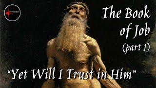 Come Follow Me - The Book of Job, part 1 (chp. 1-19): "Yet Will I Trust in Him"