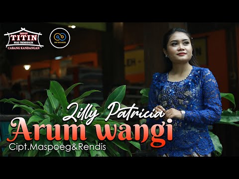 arum wangi-zilly patricia (official music video)_ilang wes ilang tatu neng atiku