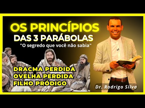 Segredos das 3 parábolas - Dracma Perdida/Ovelha Perdida/Filho Pródigo | Dr. Rodrigo Silva explica