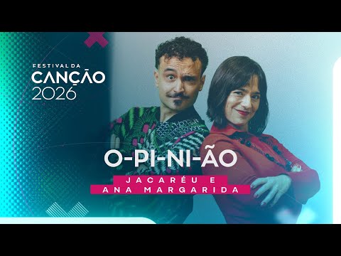 Jacaréu and Ana Margarida – O-pi-ni-ão (Lyric Video) | Festival da Canção 2026
