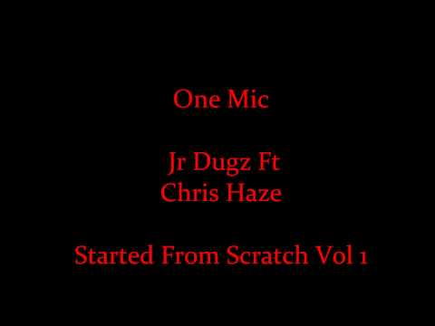 One Mic  Ft Jr Dugz  & Chris haze