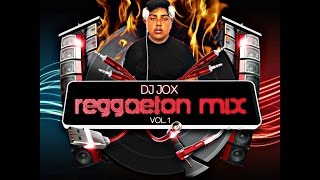 REGGAETON MIX VOL. 1 DJ JOX