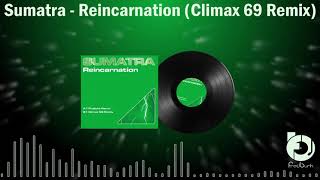 Sumatra - Reincarnation (Climax 69 Remix) 2004