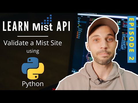 E02 Learn Mist Api With Mini Python Scripts Validate A Mist Site