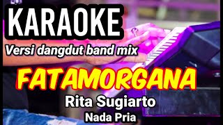 Download lagu FATAMORGANA - Rita Sugiarto | Karaoke dut band mix nada pria | Lirik mp3 Download lagu FATAMORGANA - Rita Sugiarto | Karaoke dut band mix nada pria | Lirik mp3