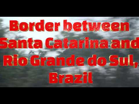 Divisa de Santa Catarina com o Rio Grande do Sul/Border between Santa Catarina and Rio Grande do Sul