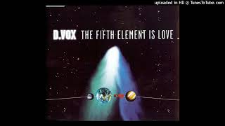 D.Vox - The Fifth Element Is Love (Radio Edit)