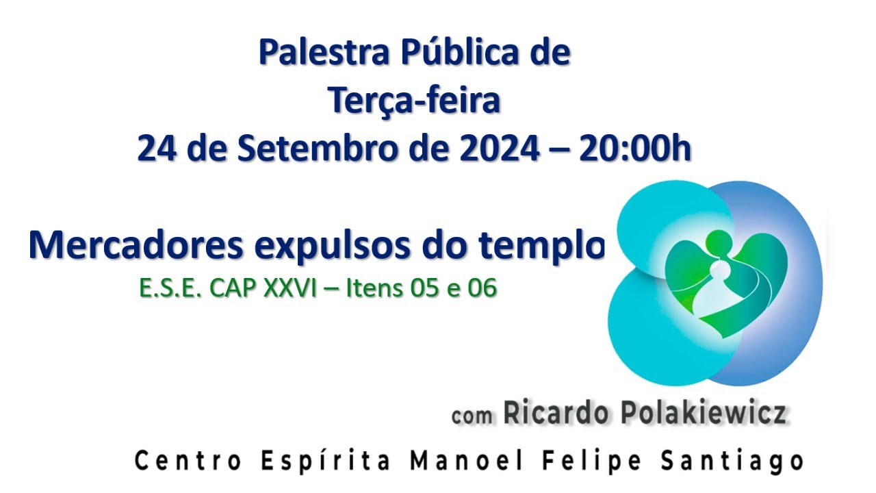 Palestra terça à noite - Mercadores expulsos do templo. - Evangelho Segundo o Espiritismo