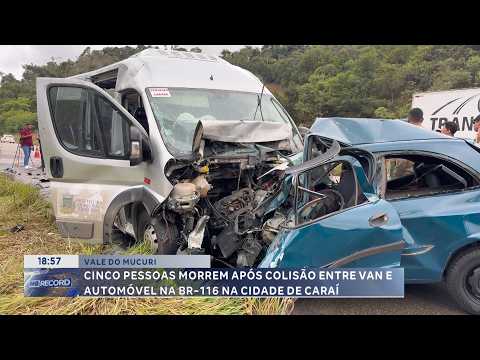 Vale do Mucuri: Cinco pessoas morrem em colisão na BR-116, em Caraí.
