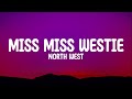 North West - Miss Miss Westie FULL (Lyrics) Its your bestie