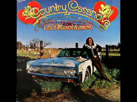 Country Casanova [1973] - Commander Cody And His Lost Planet Airmen