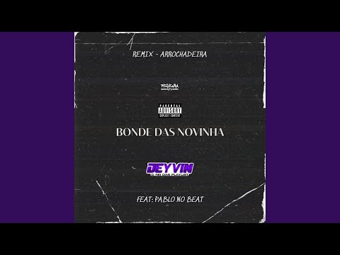 Bonde das Novinha Remix Arrochadeira (feat. PABLO NO BEAT)