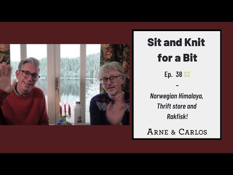 Sit and Knit for a Bit - Ep 38 - S2 - by ARNE & CARLOS