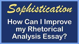 Adding Sophistication to Your Rhetorical Analysis Essay | Coach Hall Writes