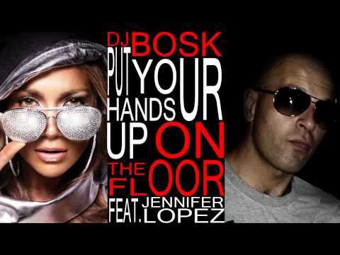 Bosk Dżelski - Put your hands up on the floor [ft. Jennifer Lopez & Fatman Scoop]
