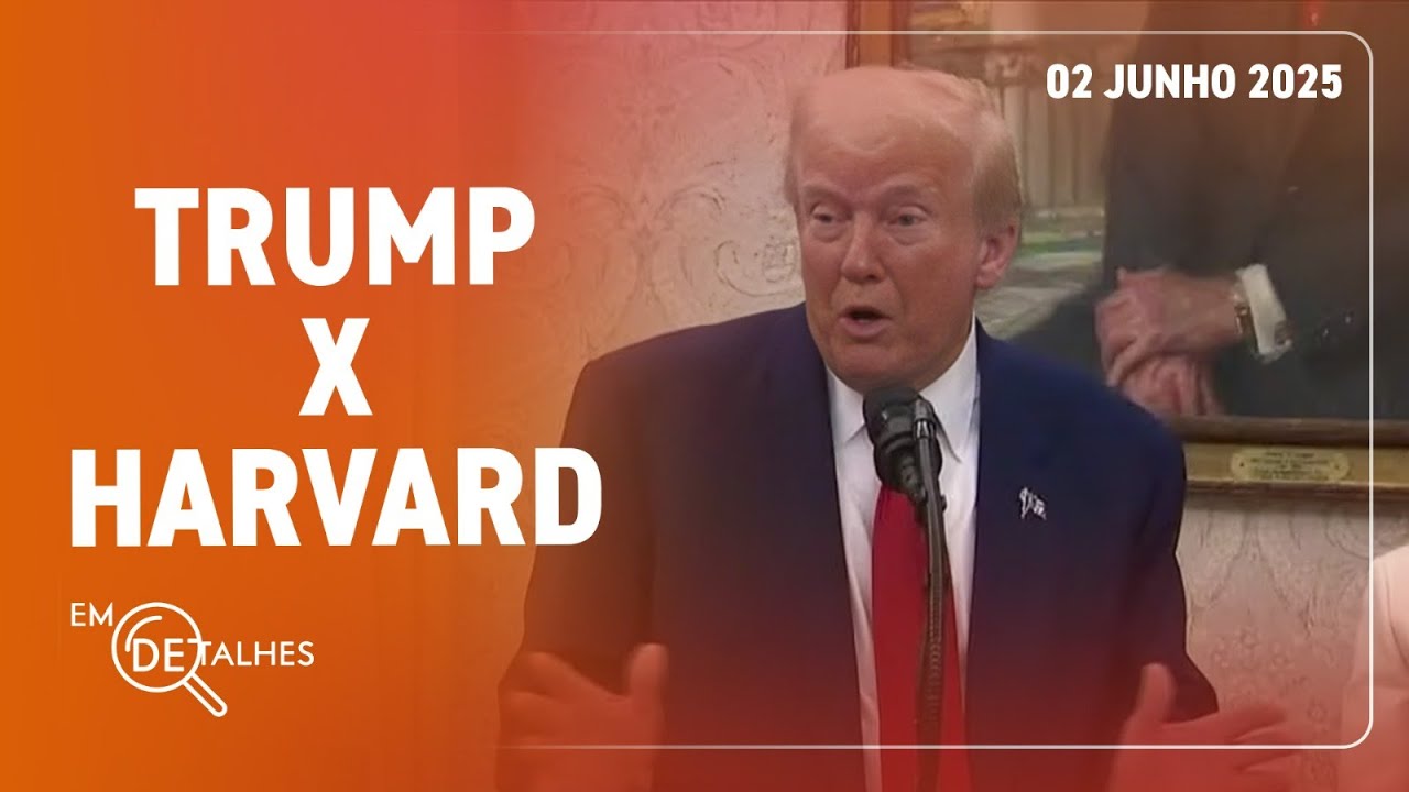 EM DETALHES - 02/06/25 - TRUMP QUER REDUZIR ESTUDANTES ESTRANGEIROS EM HAVARD E AMEAÇA VISTOS