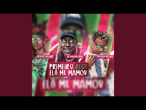 Primeiro Beck Ela Me Mamou (feat. Mc guizinho niazi)