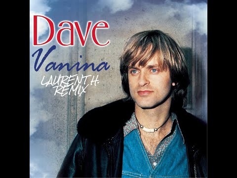 DAVE - VANINA (LAURENT H. TECHNO REMIX)