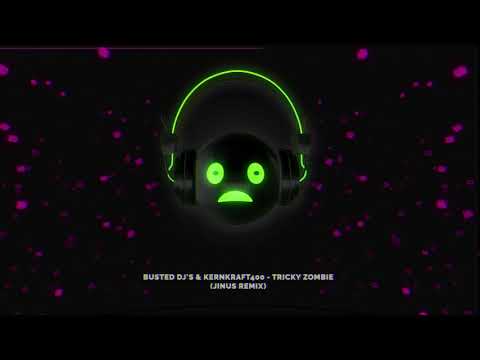 Busted DJ's & Kernkraft400 Tricky Zombie (Jinus Remix)