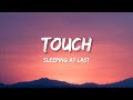Sleeping At Last - Touch (Lyrics)