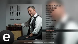 Fatih Aydın - En Uzaktasın - Official Audio - Esen Müzik
