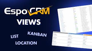 How to use the List View, Kanban and Map/Location view | EspoCRM How to Tutorial