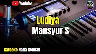 Download lagu LUDIYA - MANSYUR S ( KARAOKE NADA COWOK RENDAH ) mp3 Download lagu LUDIYA - MANSYUR S ( KARAOKE NADA COWOK RENDAH ) mp3