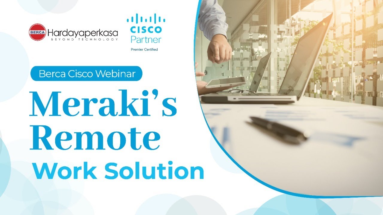 Berca Webinar - Meraki's Remote Work Solution