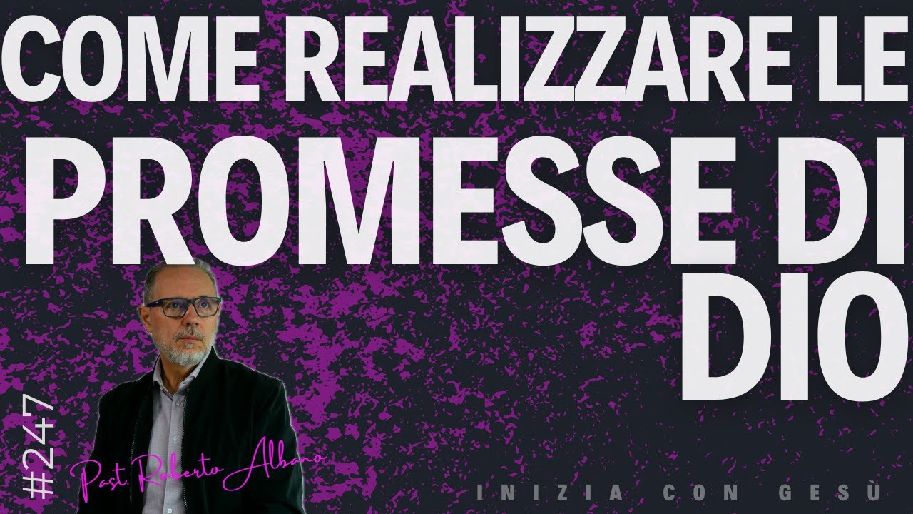 INIZIA CON GESÙ! - "Come realizzare le promesse di Dio"