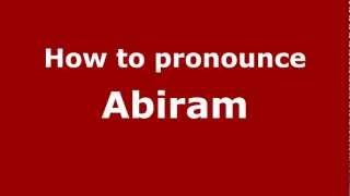 How to pronounce Abiram