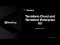 Terraform Cloud and Terraform Enterprise 101
